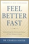 Feel Better Faster: Overcoming the Emotional Fallout of Your Illness or Injury Feel Better Faster: Overcoming the Emotional Fallout of Your Illness or Injury