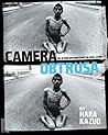 Camera Obtrusa: The Action Documentaries of Hara Kazuo: By Hara Kazuo