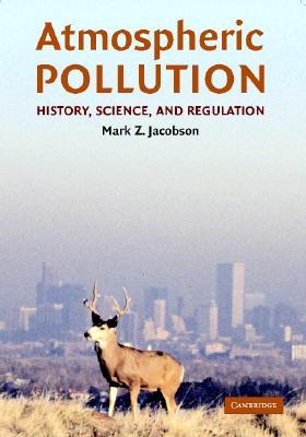 Atmospheric Pollution: History, Science, and Regulation (Paperback)