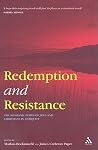 Redemption and Resistance: The Messianic Hopes of Jews and Christians in Antiquity Redemption and Resistance: The Messianic Hopes of Jews and Christians in Antiquity