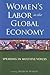 Women's Labor in the Global Economy: Speaking in Multiple Voices