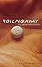 Rolling Away by Lynn Marie Smith