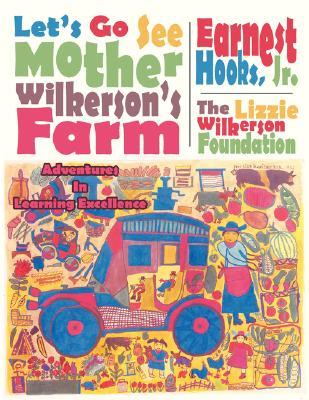 Let's Go See Mother Wilkerson's Farm: Adventures in Learning Excellence (Paperback)