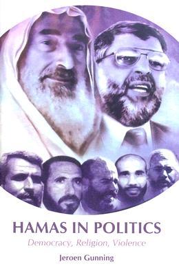 Hamas in Politics: Democracy, Religion, Violence (Columbia/Hurst)