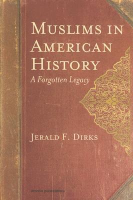 Muslims in American History: A Forgotten Legacy (Paperback)