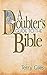 A Doubter's Guide to the Bible