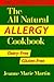 The All Natural Allergy Cookbook: Dairy-Free, Gluten-Free