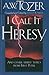 I Call It Heresy: And Other Timely Topics From First Peter