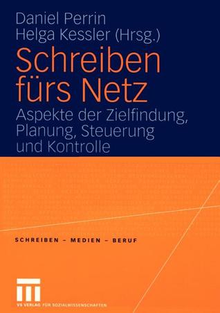 Schreiben fürs Netz: Aspeke der Zielfindung, Planung, Steuerung und Kontrolle (Schreiben - Medien - Beruf) (German Edition)
