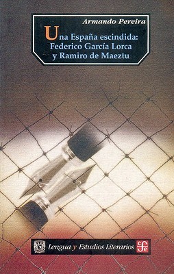 Una España escindida. Federico García Lorca y Ramiro de Maeztu (Spanish Edition)