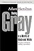 Seeing Gray in a World of Black and White by Adam Hamilton