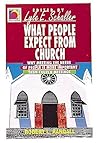 What People Expect from Church: Why Meeting the Needs of People Is More Important Than Church Meetings (Ministry for the Third Mille (Ministry for the Third Millennium) What People Expect from Church: Why Meeting the Needs of People Is More Important Than Church Meetings (Ministry for the Third Mille (Ministry for the Third Millennium)
