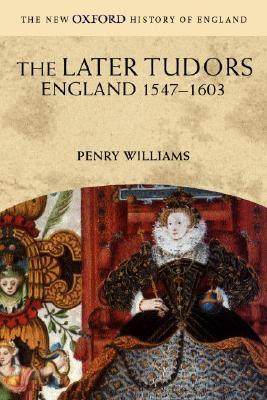 The Later Tudors: England, 1547-1603 (Paperback)