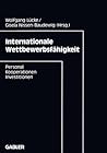 Internationale Wettbewerbsfähigkeit: Personal, Kooperationen, Investitionen (German Edition)