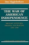 The War of American Independence by Don Higginbotham