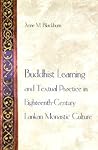 Buddhist Learning and Textual Practice in Eighteenth-Century ... by Anne M. Blackburn