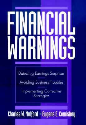 Financial Warnings: Detecting Earning Surprises, Avoiding Business Troubles, Implementing Corrective Strategies (Hardcover)