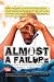 Almost A Failure: My Life W...