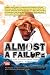 Almost A Failure: My Life Without Jesus Christ