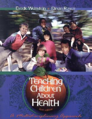 Teaching Children About Health: A Multidisciplinary Approach (Paperback)
