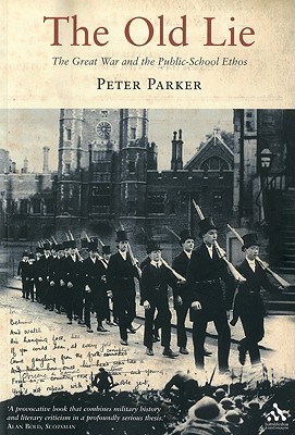 The Old Lie: The Great War and the Public-School Ethos (Paperback)
