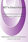 Sct in Clinical Practice: Applying the Systems-centered Approach With Individuals, Families, And Groups