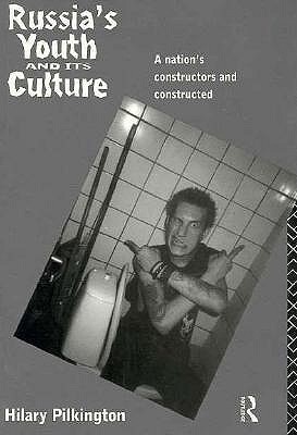 Russia's Youth and Its Culture: A Nation's Constructors and Constructed (Paperback)