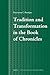 Tradition and Transformation in the Book of Chronicles (Studia Semitica Neerlandica, 52)
