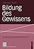 Bildung des Gewissens (Schriftenreihe der Kommission Bildungs- und Erziehungsphilosophie der DGfE) (German Edition)