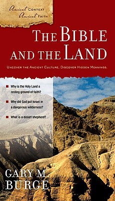 The Bible and the Land (Ancient Context, Ancient Faith)