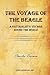 The Voyage of the Beagle: A...