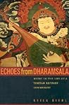 Echoes from Dharamsala: Music in the Life of a Tibetan Refugee Community