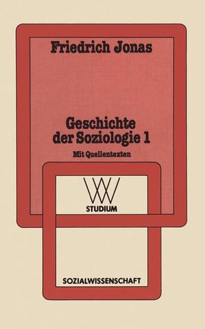 Geschichte der Soziologie 1: Aufklärung, Liberalismus, Idealismus, Sozialismus, Übergang zur industriellen Gesellschaft (wv studium, 92) (German Edition)