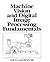 Machine Vision and Digital Image Processing Fundamentals