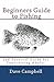 Beginners Guide to Fishing by Dave Campbell