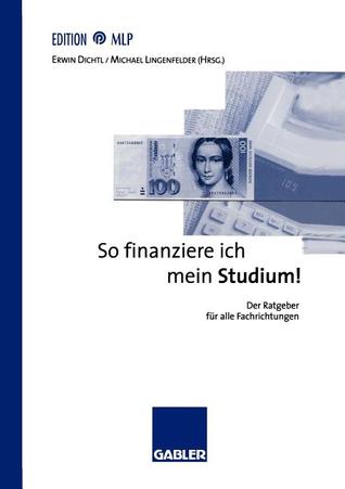 So finanziere ich mein Studium!: Der Ratgeber für alle Fachrichtungen (Edition MLP) (German Edition)