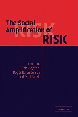 The Social Amplification of Risk (Paperback)