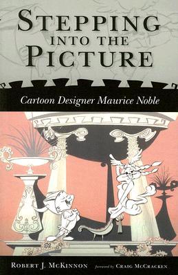 Stepping into the Picture: Cartoon Designer Maurice Noble (Paperback)