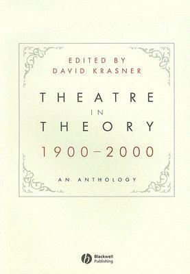 Theatre in Theory 1900-2000: An Anthology (Paperback)