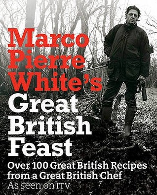 Marco Pierre White's Great British Feast (Hardcover)
