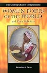 The Undergraduate's Companion to Women Poets of the World and Their Web Sites (Author Research Series) The Undergraduate's Companion to Women Poets of the World and Their Web Sites (Author Research Series)