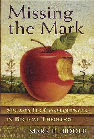 Missing the Mark: Sin and Its Consequences in Biblical Theology (Paperback)