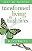Transformed Living in Tough Times: Devotions