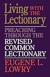Living with the Lectionary: Preaching Through the Revised Common Lectionary