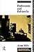 Professions and Patriarchy (International Library of Sociology)