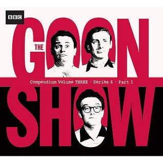 The Goon Show Compendium, Volume Three: Series 6, Part 1 (Audio CD)