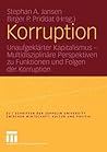 Korruption: Unaufgeklärter Kapitalismus ― Multidisziplinäre Perspektiven zu Funktionen und Folgen der Korruption (zu | schriften der Zeppelin ... Kultur und Politik) (German Edition)