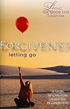 Living the Good Life Together - Forgiveness Study & Reflection Guide: Letting Go