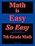 Math Is Easy, So Easy: 7th Grade Math