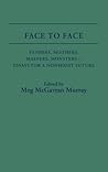 Face to Face: Fathers, Mothers, Masters, Monsters--Essays for a Nonsexist Future (Contributions in Women's Studies)